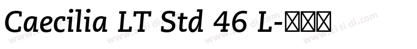 Caecilia LT Std 46 L字体转换